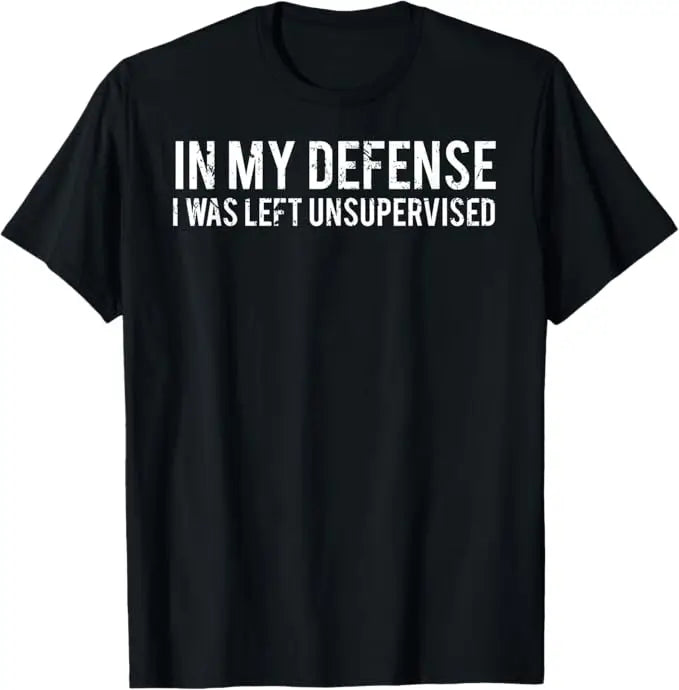 Craft Cotton Breathable Funny I Was Left Unsupervised Tee